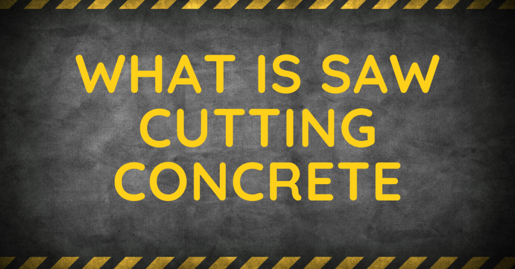 What Is Saw Cutting Concrete
